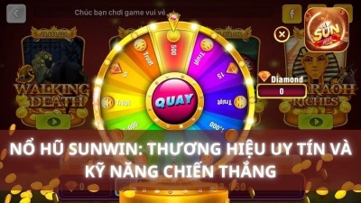 Nổ hũ Sunwin - Cơ hội kiếm tiền lớn cùng game quay hũ đầy hấp dẫn